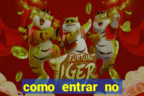 como entrar no fortune tiger