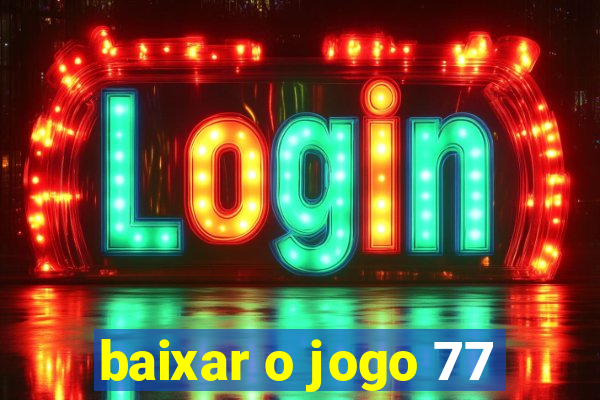 baixar o jogo 77