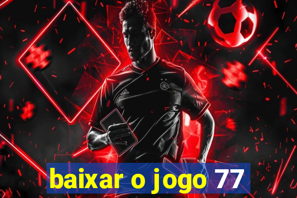 baixar o jogo 77