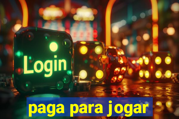 paga para jogar