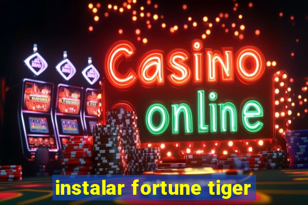 instalar fortune tiger