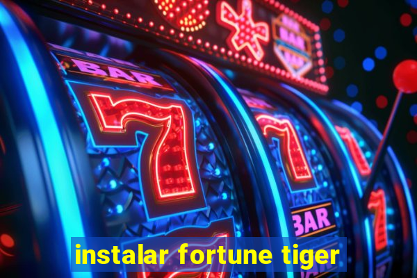 instalar fortune tiger