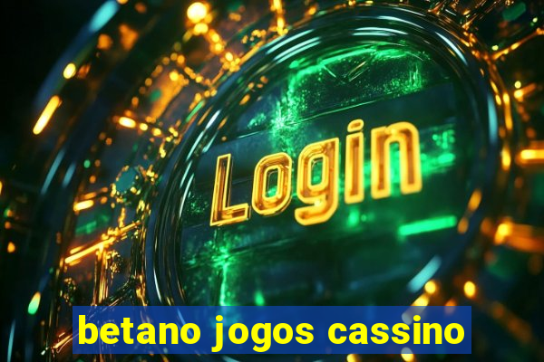 betano jogos cassino