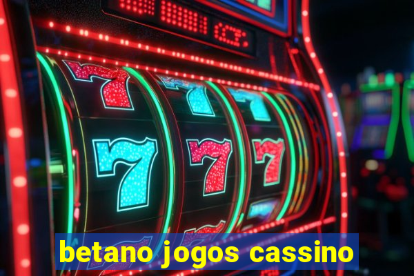 betano jogos cassino