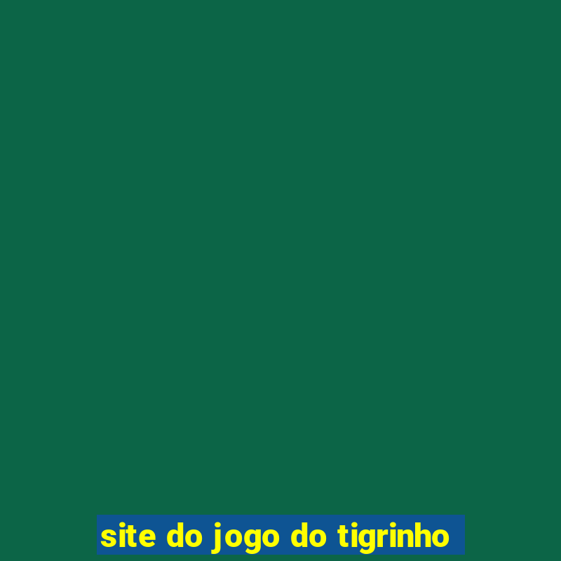 site do jogo do tigrinho