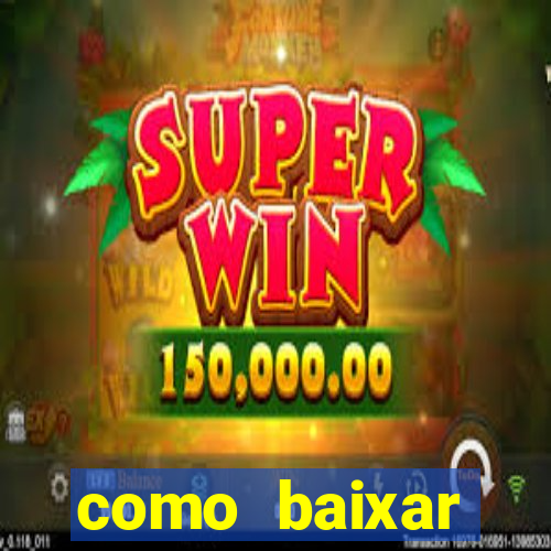 como baixar plataforma de jogos