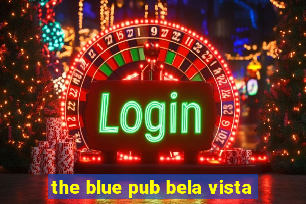 the blue pub bela vista