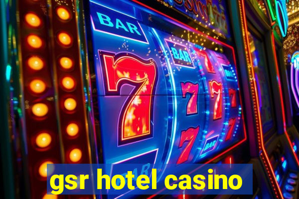 gsr hotel casino