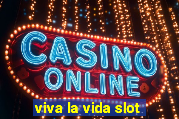 viva la vida slot