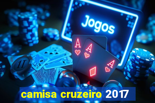 camisa cruzeiro 2017