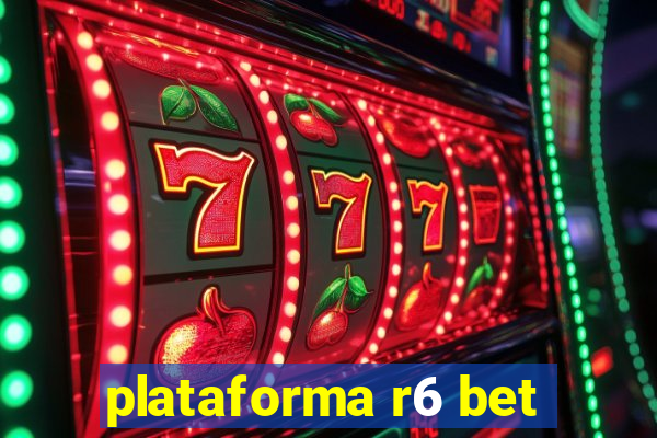 plataforma r6 bet