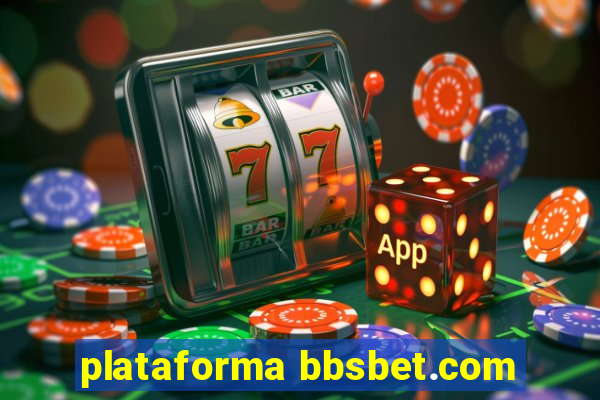 plataforma bbsbet.com