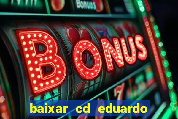 baixar cd eduardo costa 2023