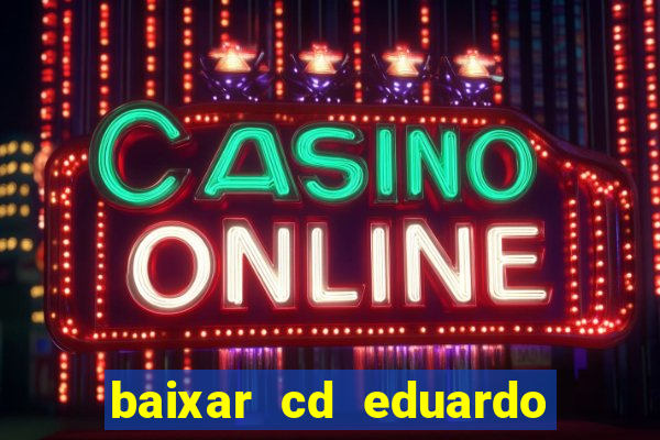 baixar cd eduardo costa 2023