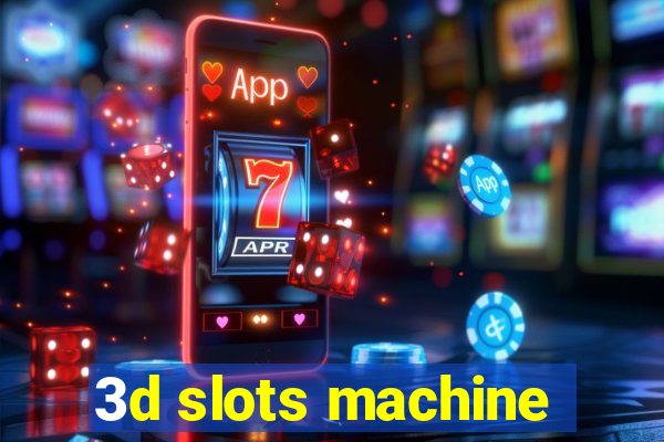 3d slots machine