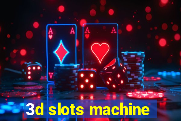 3d slots machine