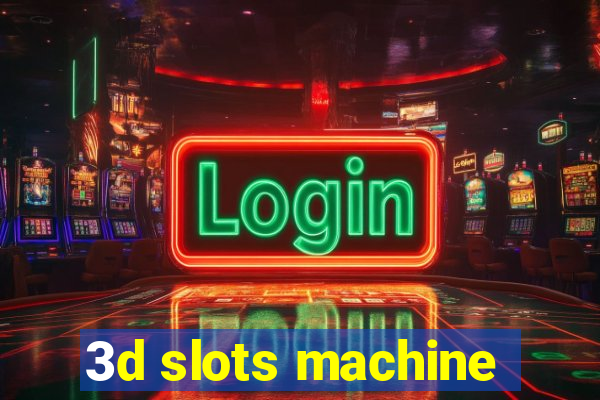 3d slots machine