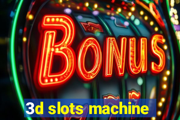 3d slots machine