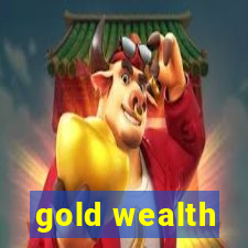 gold wealth