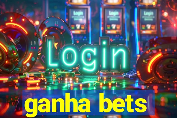 ganha bets