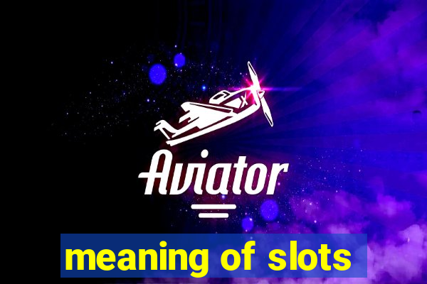 meaning of slots