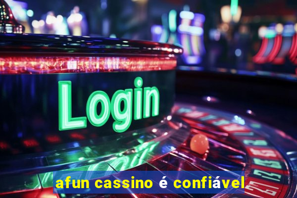 afun cassino é confiável