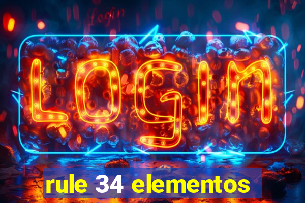 rule 34 elementos