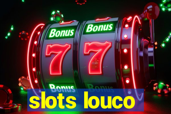 slots louco