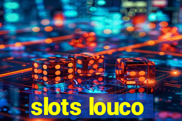 slots louco