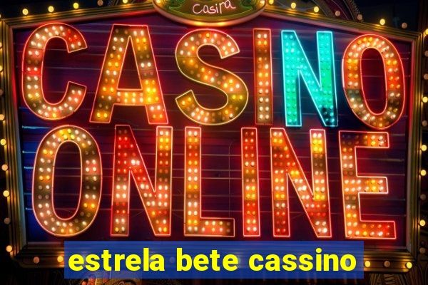 estrela bete cassino