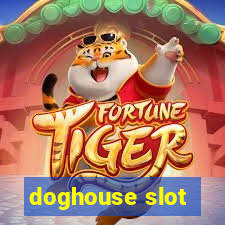 doghouse slot