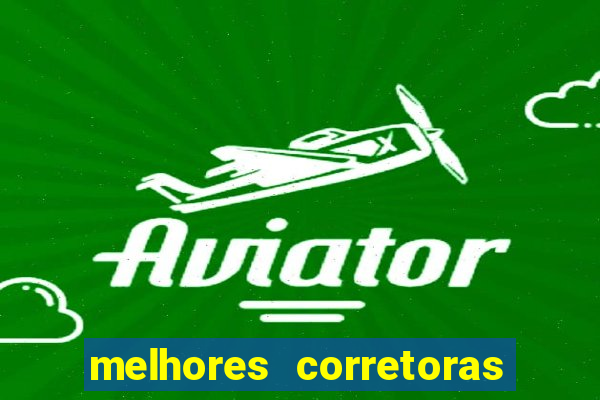 melhores corretoras de ações