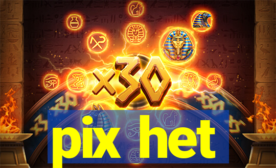 pix het