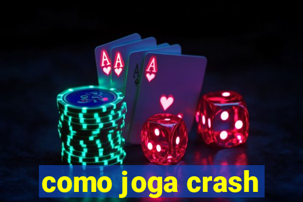 como joga crash