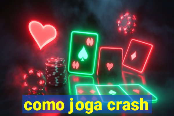 como joga crash