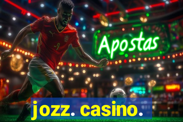 jozz. casino.