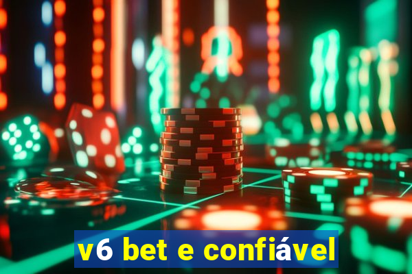 v6 bet e confiável