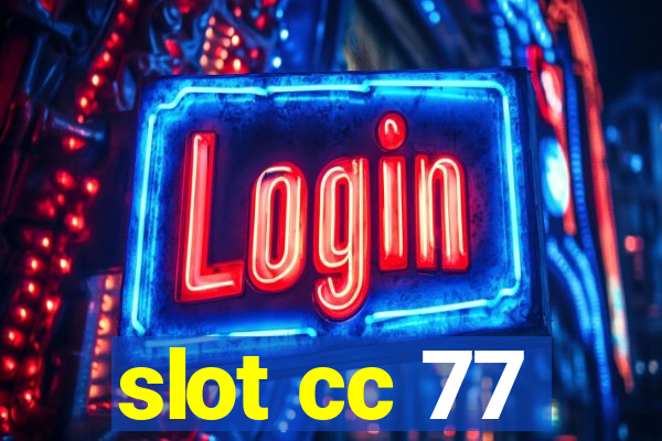 slot cc 77