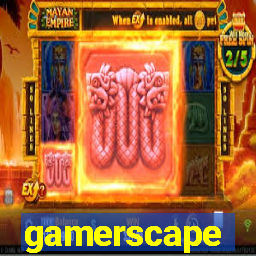 gamerscape