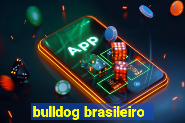 bulldog brasileiro