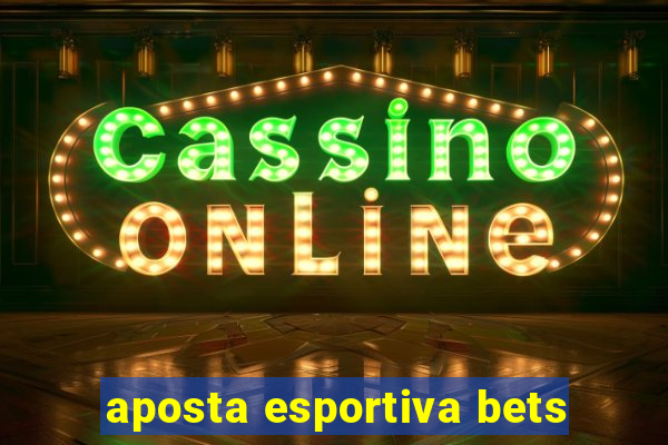 aposta esportiva bets