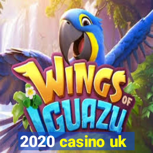 2020 casino uk