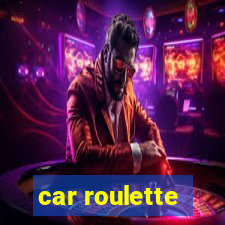 car roulette