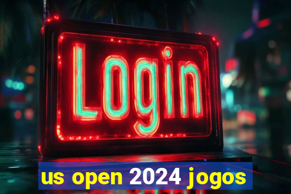 us open 2024 jogos