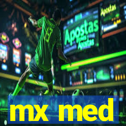 mx med