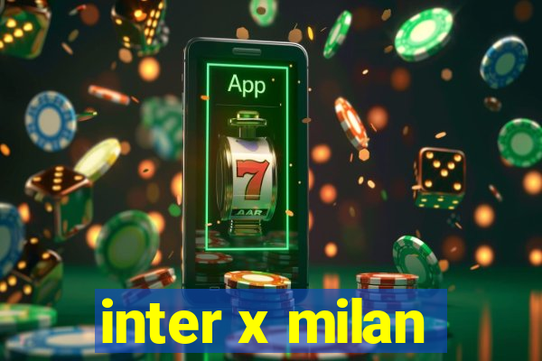 inter x milan