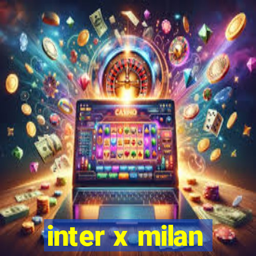 inter x milan