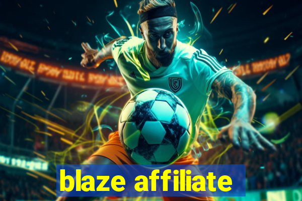 blaze affiliate