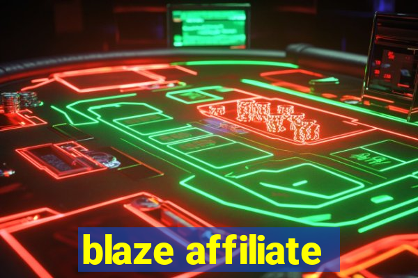 blaze affiliate