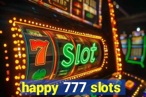 happy 777 slots